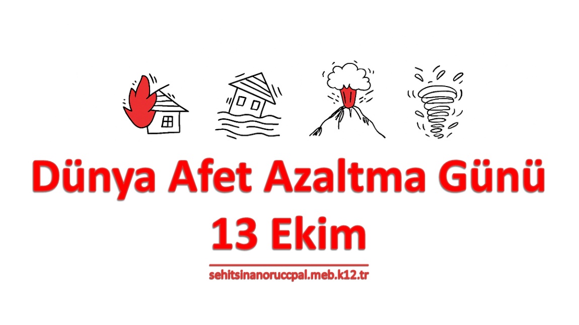 13 Ekim Dünya Afet Azaltma Günü ve Etkinlikleri