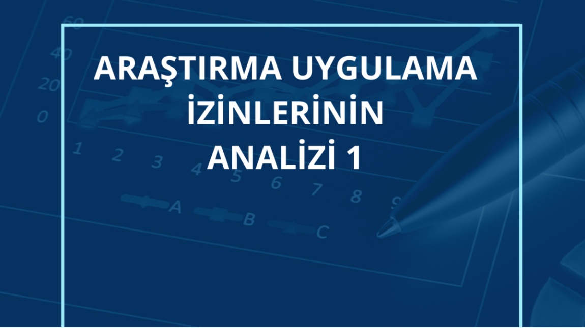 Araştırma  Uygulama  İzinlerinin  Analizi  1